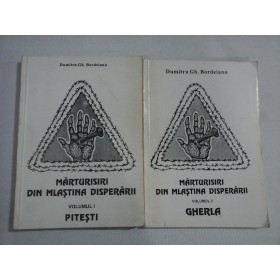    MARTURISIRI  DIN  MLASTINA  DISPERARII  vol.I PITESTI / vol.II GHERLA  -  Dumitru Gh. BORDEIANU 